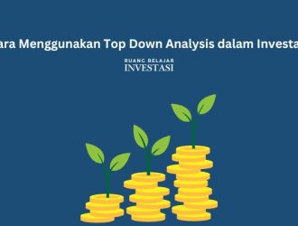 Cara Menggunakan Top Down Analysis dalam Investasi Saham