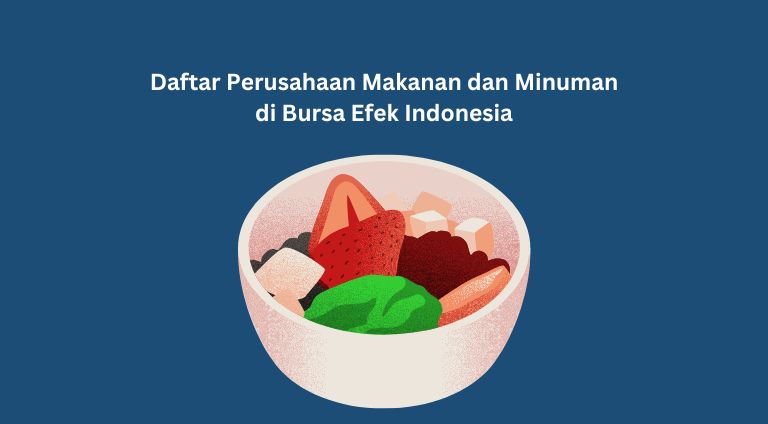 Daftar Perusahaan Makanan dan Minuman di Bursa Efek Indonesia