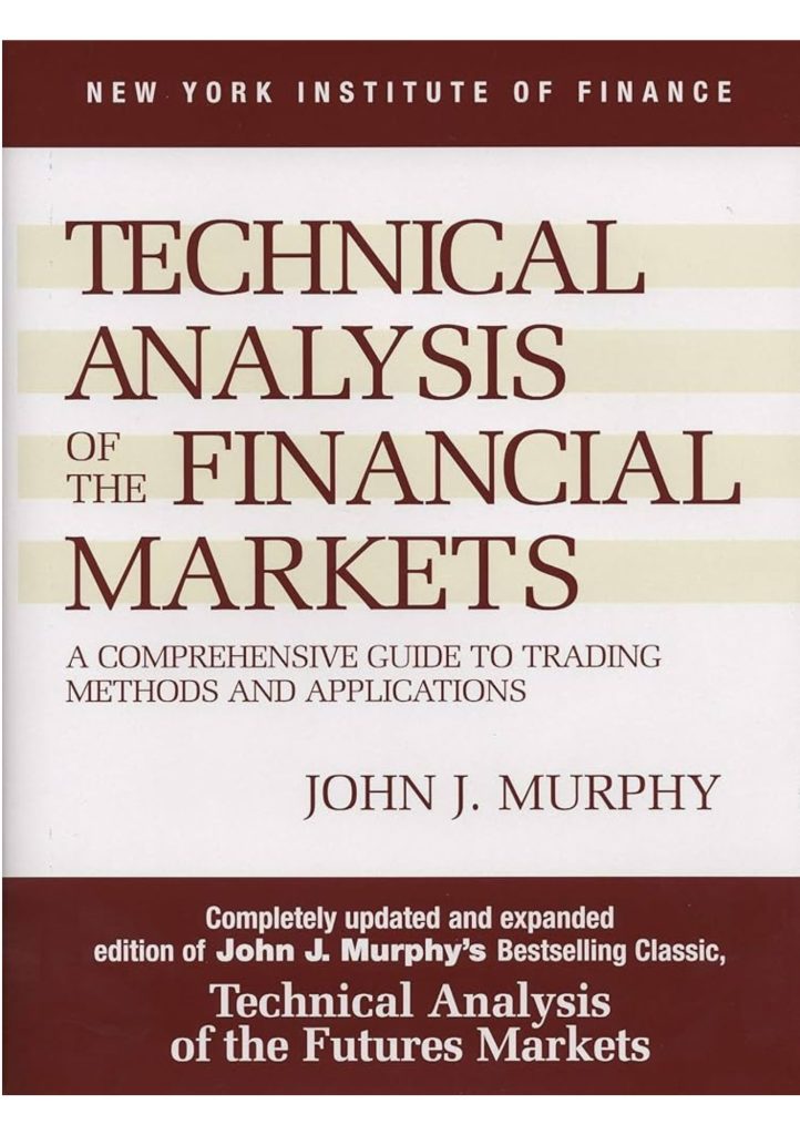 Technical Analysis of the Financial Markets - John J. Murphy